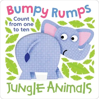 Croupes bosselées : Les animaux de la jungle (une expérience tactile et amusante !): Compter de un à dix - Bumpy Rumps: Jungle Animals (a Giggly, Tactile Experience!): Count from One to Ten