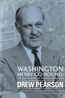 Washington Merry-Go-Round : Le journal de Drew Pearson, 1960-1969 - Washington Merry-Go-Round: The Drew Pearson Diaries, 1960-1969