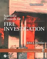 Protocoles scientifiques pour les enquêtes sur les incendies, troisième édition - Scientific Protocols for Fire Investigation, Third Edition