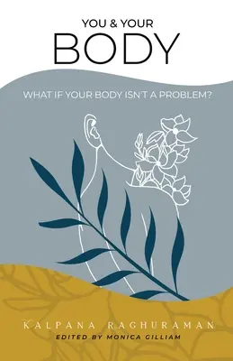 Vous et votre corps : Et si votre corps n'était pas un problème ? - You & Your Body: What if your body isn't a problem?