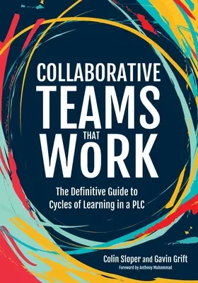 Des équipes collaboratives qui fonctionnent : Le guide définitif des cycles d'apprentissage dans une société par actions - Collaborative Teams That Work: The Definitive Guide to Cycles of Learning in a Plc