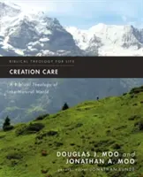 Le soin de la création : Une théologie biblique du monde naturel - Creation Care: A Biblical Theology of the Natural World