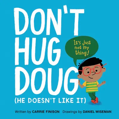 Ne faites pas de câlins à Doug : (Il n'aime pas ça) - Don't Hug Doug: (He Doesn't Like It)