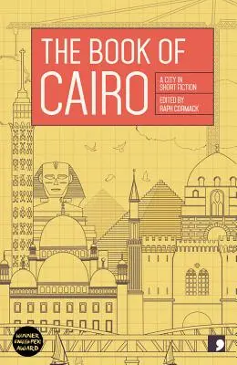 Le livre du Caire : Une ville en courts récits - The Book of Cairo: A City in Short Fiction