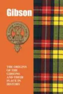 Gibson - Les origines des Gibsons et leur place dans l'histoire - Gibson - The Origins of the Gibsons and Their Place in History