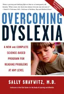 Vaincre la dyslexie : Un nouveau programme complet basé sur la science pour les problèmes de lecture à tous les niveaux - Overcoming Dyslexia: A New and Complete Science-Based Program for Reading Problems at Any Level