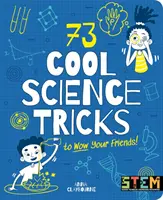 73 trucs scientifiques sympas pour épater tes amis ! - 73 Cool Science Tricks to Wow Your Friends!