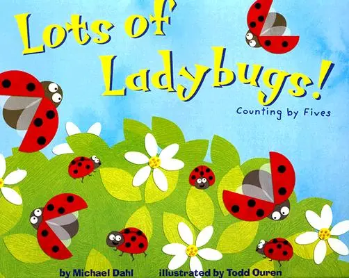 Beaucoup de coccinelles ! Compter par cinq - Lots of Ladybugs!: Counting by Fives