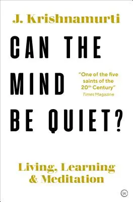 L'esprit peut-il être tranquille ? Vivre, apprendre et méditer - Can the Mind Be Quiet?: Living, Learning and Meditation