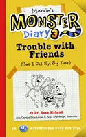 Journal du monstre de Marvin, 3, 5 : Les problèmes avec les amis (Mais je m'en sors bien !) un livre de Mindfulness St4 pour les enfants - Marvin's Monster Diary 3, 5: Trouble with Friends (But I Get By, Big Time!) an St4 Mindfulness Book for Kids