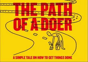 Path of a Doer - Une histoire simple sur la façon de faire les choses - Path of a Doer - A Simple Tale Of How To Get Things Done