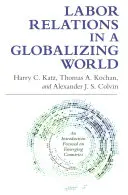 Les relations de travail à l'ère de la mondialisation - Labor Relations in a Globalizing World