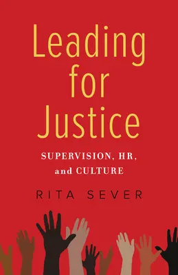 Diriger pour la justice : Supervision, RH et culture - Leading for Justice: Supervision, Hr, and Culture