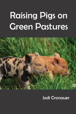 L'élevage de porcs dans les verts pâturages - Raising Pigs on Green Pastures