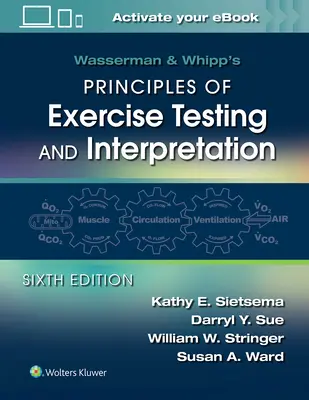 Wasserman & Whipp's Principles of Exercise Testing and Interpretation : Incluant la physiopathologie et les applications cliniques - Wasserman & Whipp's Principles of Exercise Testing and Interpretation: Including Pathophysiology and Clinical Applications
