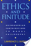 Éthique et finitude : Contributions heideggeriennes à la philosophie morale - Ethics and Finitude: Heideggerian Contributions to Moral Philosophy