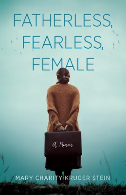 Sans père, sans peur, femme : Un mémoire - Fatherless, Fearless, Female: A Memoir