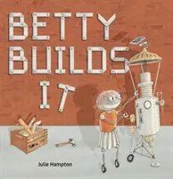 Betty le construit - Betty Builds It