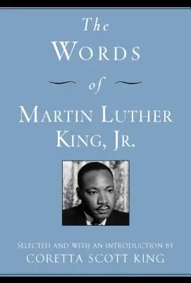 Les paroles de Martin Luther King, Jr. - The Words of Martin Luther King, Jr.