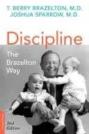 La discipline : La méthode Brazelton, deuxième édition - Discipline: The Brazelton Way, Second Edition