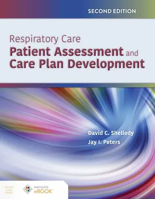 Soins respiratoires : Évaluation du patient et élaboration du plan de soins - Respiratory Care: Patient Assessment and Care Plan Development