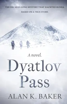 Le col de Dyatlov : Basé sur l'histoire vraie qui a hanté la Russie - Dyatlov Pass: Based on the true story that haunted Russia