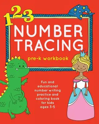 Number Tracing Pre-K Workbook : Cahier d'exercices amusants et éducatifs sur l'écriture des nombres et livre de coloriage pour les enfants de 3 à 5 ans - Number Tracing Pre-K Workbook: Fun and Educational Number Writing Practice and Coloring Book for Kids Ages 3-5