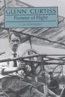 Glenn Curtiss : Pionnier de l'aviation - Glenn Curtiss: Pioneer of Flight