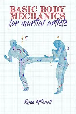 Mécanique corporelle de base pour les pratiquants d'arts martiaux - Basic Body Mechanics for Martial Artists