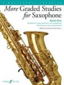 More Graded Studies for Saxophone, Bk 1 : Saxophone Study Repertoire with Supporting Simultaneous Learning Elements (en anglais) - More Graded Studies for Saxophone, Bk 1: Saxophone Study Repertoire with Supporting Simultaneous Learning Elements