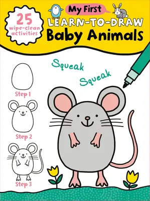 Mon premier apprentissage du dessin : Bébés animaux : (25 activités à essuyer + marqueur effaçable à sec) - My First Learn-To-Draw: Baby Animals: (25 Wipe Clean Activities + Dry Erase Marker)