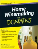 La vinification à domicile pour les nuls - Home Winemaking for Dummies