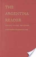 Le lecteur argentin : Histoire, culture, politique - The Argentina Reader: History, Culture, Politics