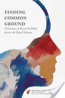Trouver un terrain d'entente : Consensus dans l'éthique de la recherche en sciences sociales - Finding Common Ground: Consensus in Research Ethics Across the Social Sciences