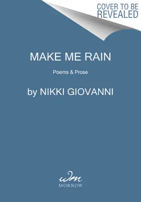 Make Me Rain : Poèmes et prose - Make Me Rain: Poems & Prose