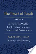 Le coeur de la Torah, Volume 2 : Essais sur la portion hebdomadaire de la Torah : Lévitique, Nombres et Deutéronome - The Heart of Torah, Volume 2: Essays on the Weekly Torah Portion: Leviticus, Numbers, and Deuteronomy