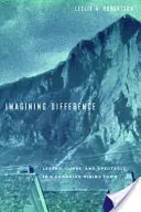Imaginer la différence : Légende, malédiction et spectacle dans une ville minière canadienne - Imagining Difference: Legend, Curse, and Spectacle in a Canadian Mining Town