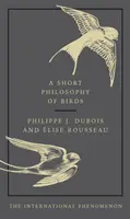 Brève philosophie des oiseaux - Short Philosophy of Birds