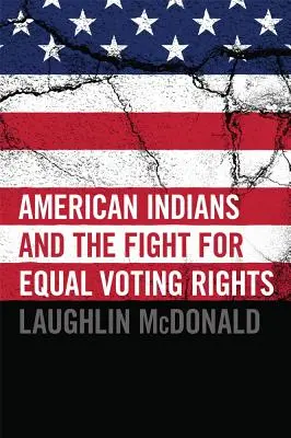 Les Indiens d'Amérique et la lutte pour l'égalité des droits de vote - American Indians and the Fight for Equal Voting Rights
