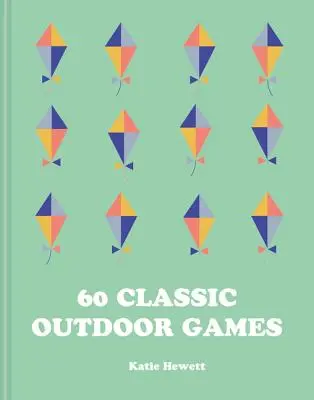 60 jeux classiques d'extérieur - 60 Classic Outdoor Games