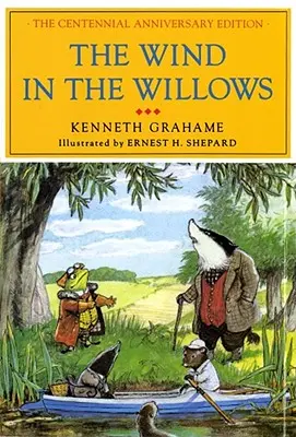 Le vent dans les saules : L'édition du centenaire - The Wind in the Willows: The Centennial Anniversary Edition