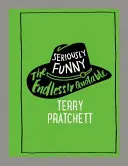 Sérieusement drôle - L'inépuisable Terry Pratchett - Seriously Funny - The Endlessly Quotable Terry Pratchett