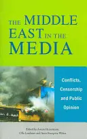 Le Moyen-Orient dans les médias : Conflits, censure et opinion publique - The Middle East in the Media: Conflicts, Censorship and Public Opinion