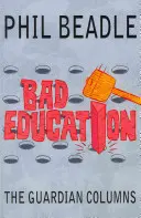 Mauvaise éducation : Les colonnes du Guardian - Bad Education: The Guardian Columns