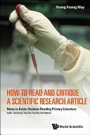 Comment lire et critiquer un article de recherche scientifique : Notes pour guider les étudiants dans la lecture de la littérature primaire - How to Read and Critique a Scientific Research Article: Notes to Guide Students Reading Primary Literature
