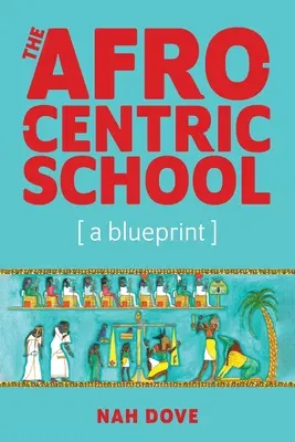 L'école afrocentrique [un modèle] - The Afrocentric School [a blueprint]