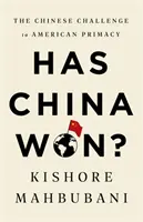 La Chine a-t-elle gagné ? Le défi chinois à la primauté américaine - Has China Won?: The Chinese Challenge to American Primacy