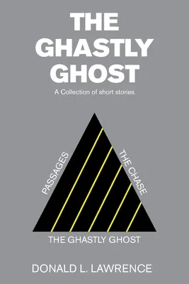 Le fantôme fantomatique : un recueil de nouvelles - The Ghastly Ghost: A Collection of Short Stories