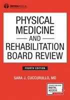 Médecine physique et réadaptation - Examen du conseil d'administration, quatrième édition - Physical Medicine and Rehabilitation Board Review, Fourth Edition