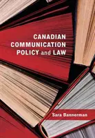 Politique et droit de la communication au Canada - Canadian Communication Policy and Law